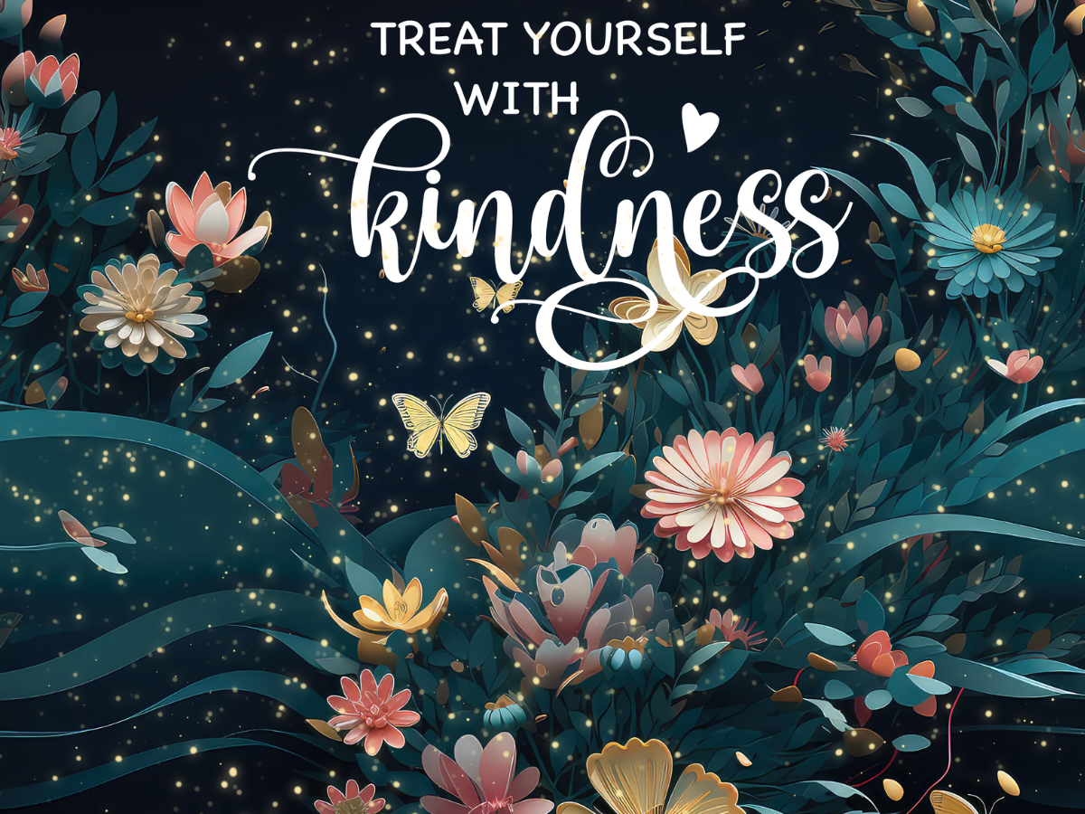 Treat yourself with Kindness